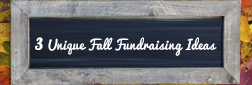 3 Unique Fundraising Ideas to Try This Fall